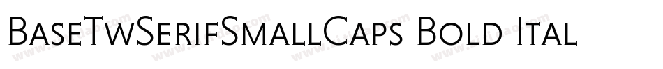 BaseTwSerifSmallCaps Bold Italic字体转换